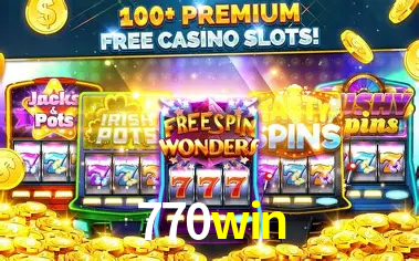 Descubra o Mundo do Cassino Online com 770win